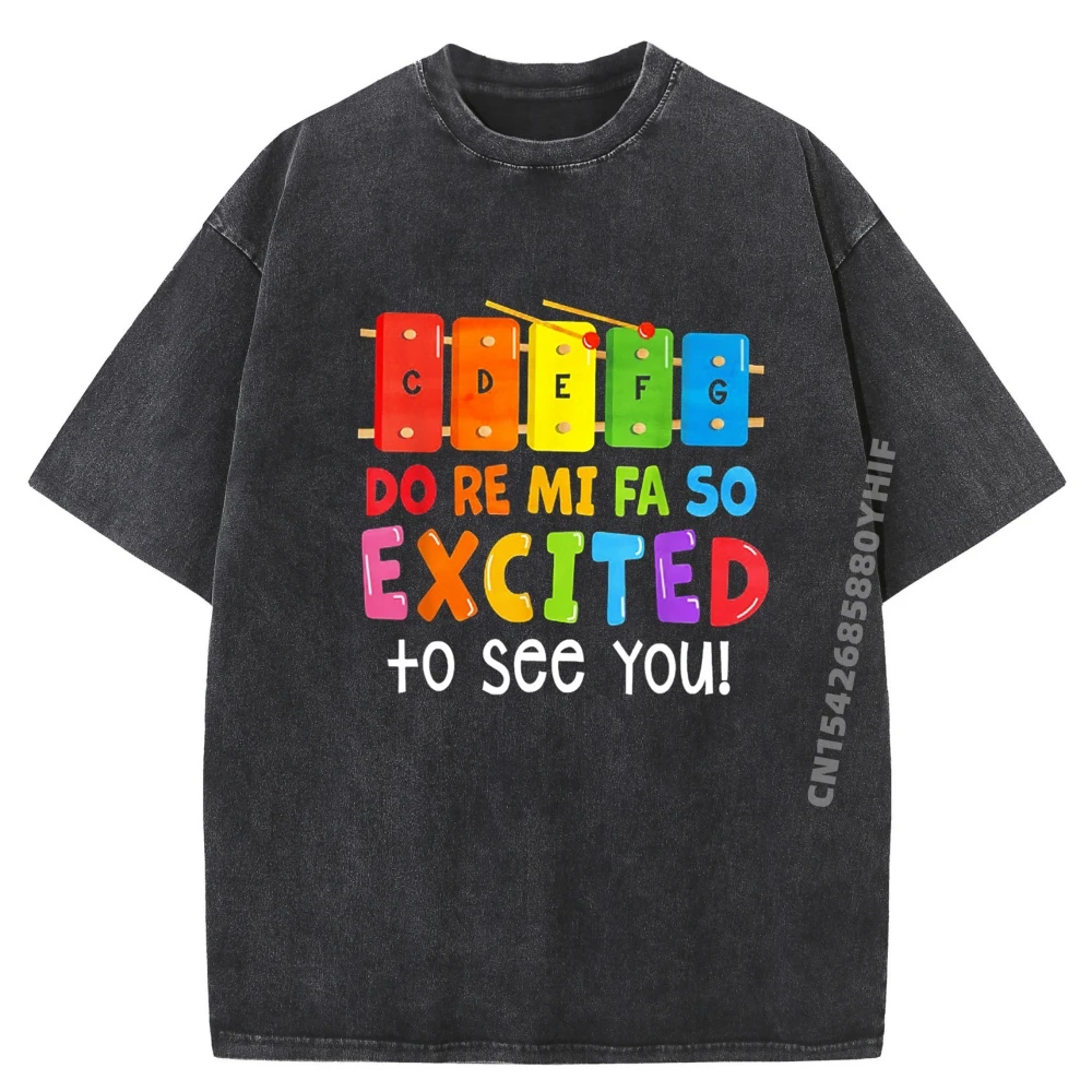 

Newest Printed Tees Do Re Mi Fa So Excited To See You Music Teacher Graphic T Shirts Mens Casual Washed Shirt