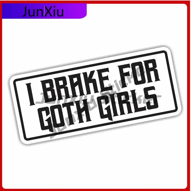 

I Brake For Goth Girls Funny Anti Scratch Exterior Decor Anime Camper UV Resistant Sticker Unique Camper UV Resistant Sticker