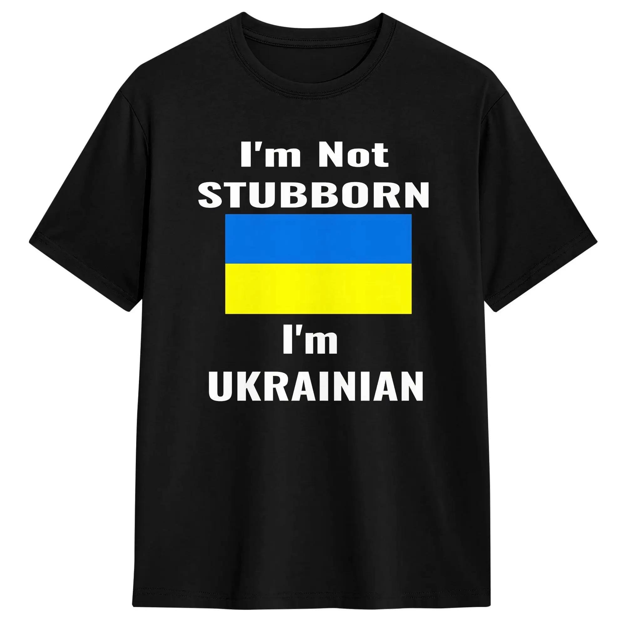 I'm Not Stubborn I'm Ukrainian T-Shirt Summer  100 Cotton T Shirts For Men Hippie Casual Tee Shirt Short Sleeve Streetwear Tops