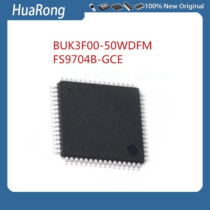 2PCS/LOT     BUK3F00-50WDFM   BUK3F00    FS9704B-GCE   FS9704B     QFP64