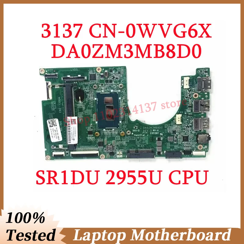 

For Dell 3137 CN-0WVG6X 0WVG6X WVG6X With SR1DU 2955U CPU Mainboard DA0ZM3MB8D0 Laptop Motherboard 100% Full Tested Working Well