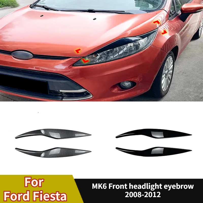 2008 To 2012 for Ford Fiesta MK6 ABS Front Headlight Eyebrow Eyelids Light Stickers Lamp Cover Gloss Black Carbon Fiber Body Kit