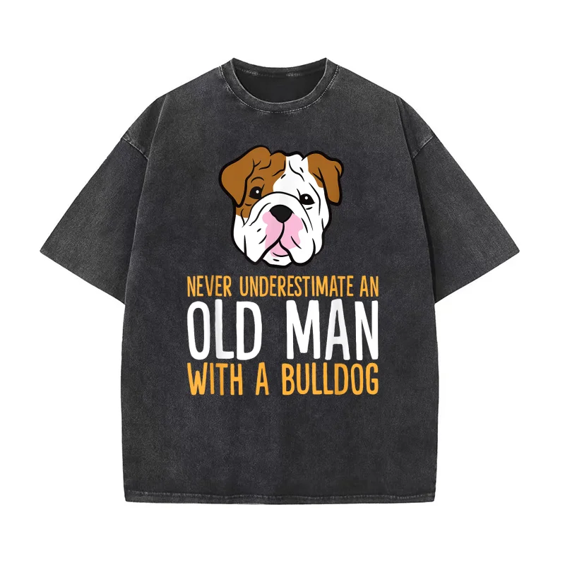 

Never Underestimate An Old Man With A Bulldog Pure Cotton T-shirt For Man Oversized Art Graphic Clothing Printed