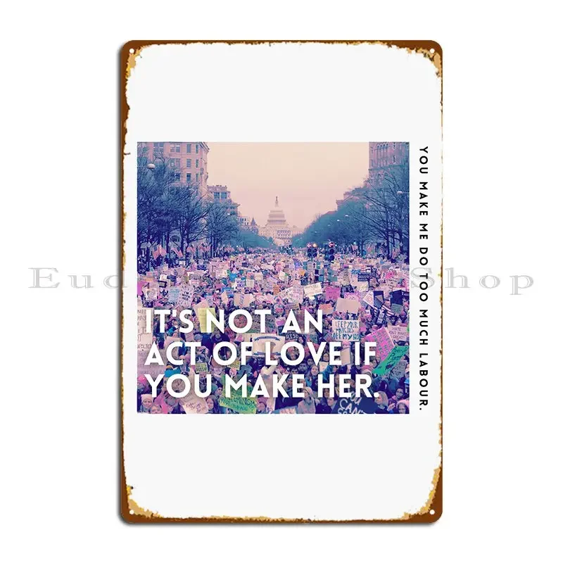 You Make Me Do Too Much Labor Lyric Album Art Design Paris Paloma Metal Plaque Poster Wall Decor Personalized Tin Sign Poster