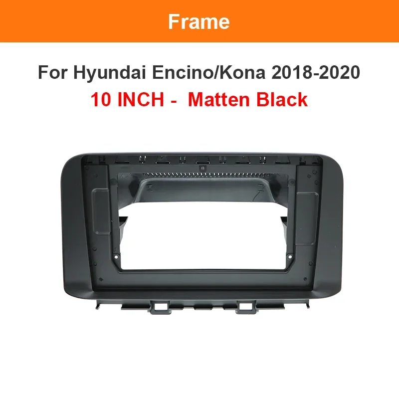 For HYUNDAI ENCINO KONA 2018-2020 10.1 INCH Car Radio Fascias Android GPS Stereo Player 2Din Head Unit Panel Dash Frame 3