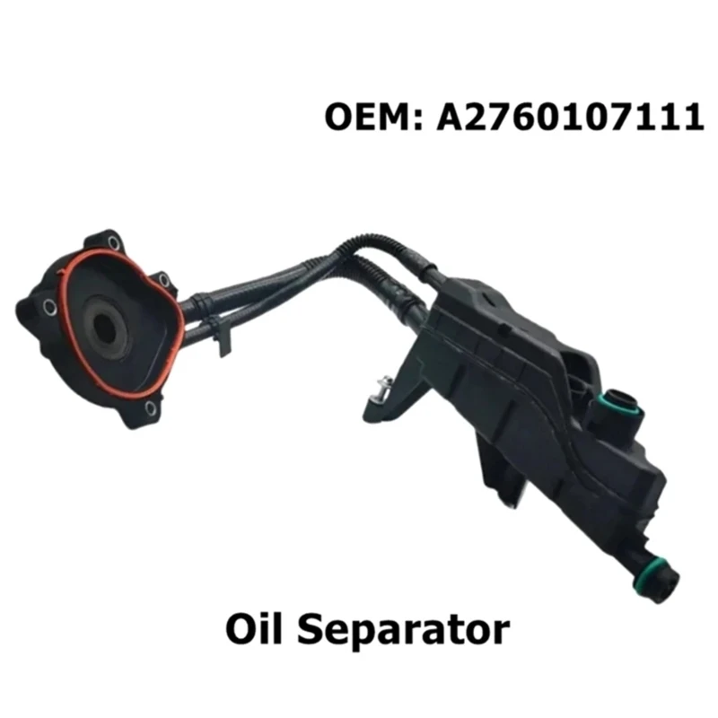 

2760107111 2760107511 2760109510 Car Engine Oil Water Separator Auto Accessory for W204 A207 S212 R172 SL450 GLC43AMG