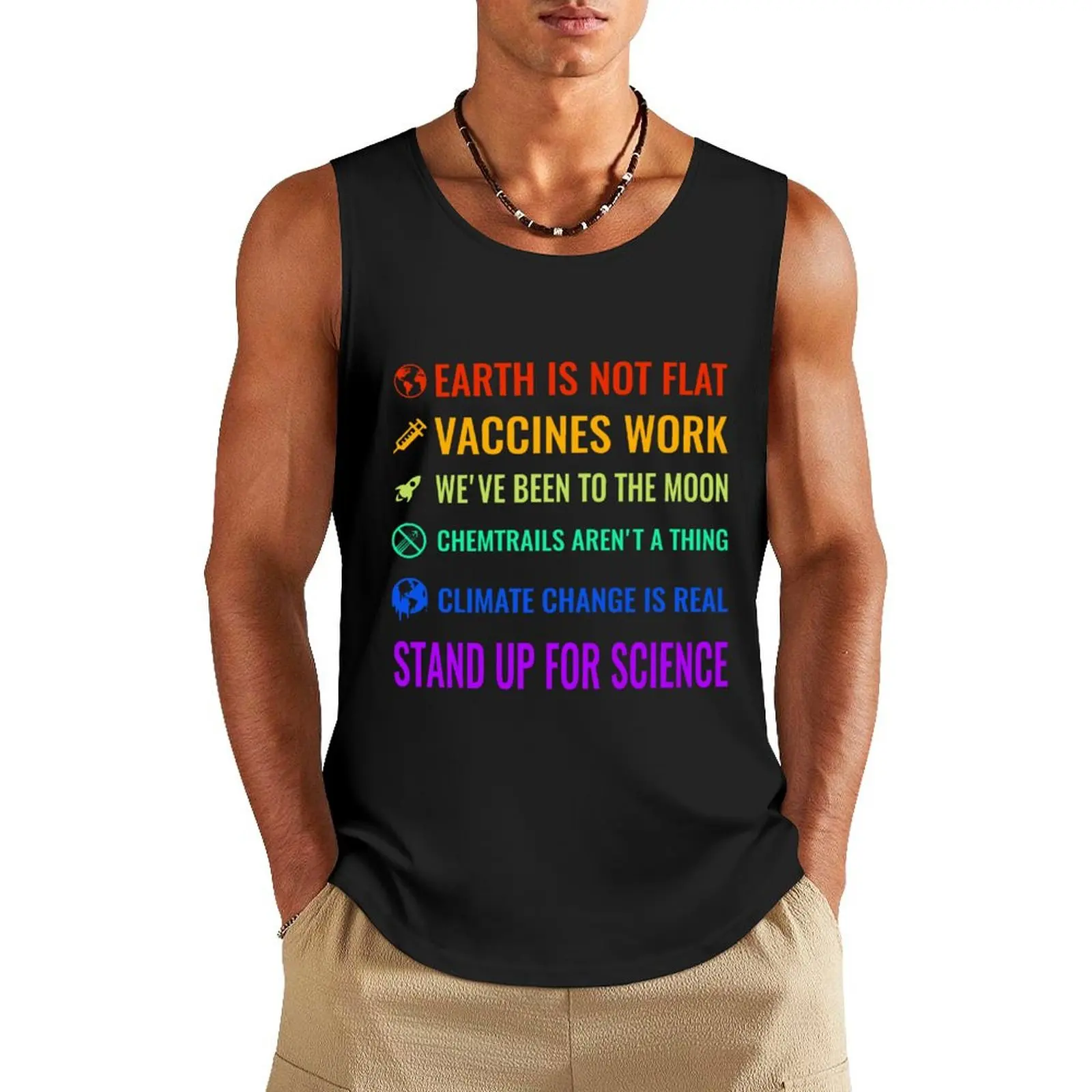 

Earth is not flat! Vaccines work! We've been to the moon! Chemtrails aren't a thing! Climate change is real! Stand up f Tank Top