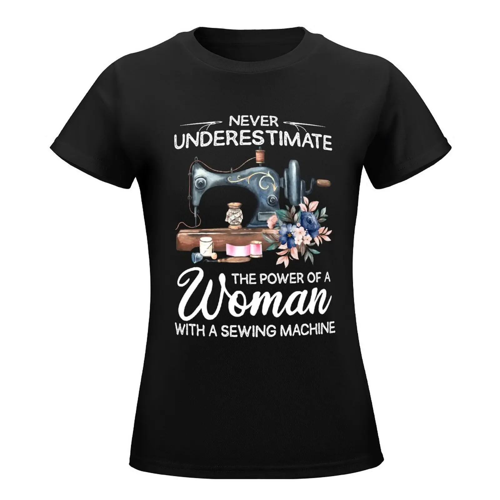 Never Underestimate The Woman With A Sewing Machine T-Shirt hippie clothes animal print Women's t-shirt