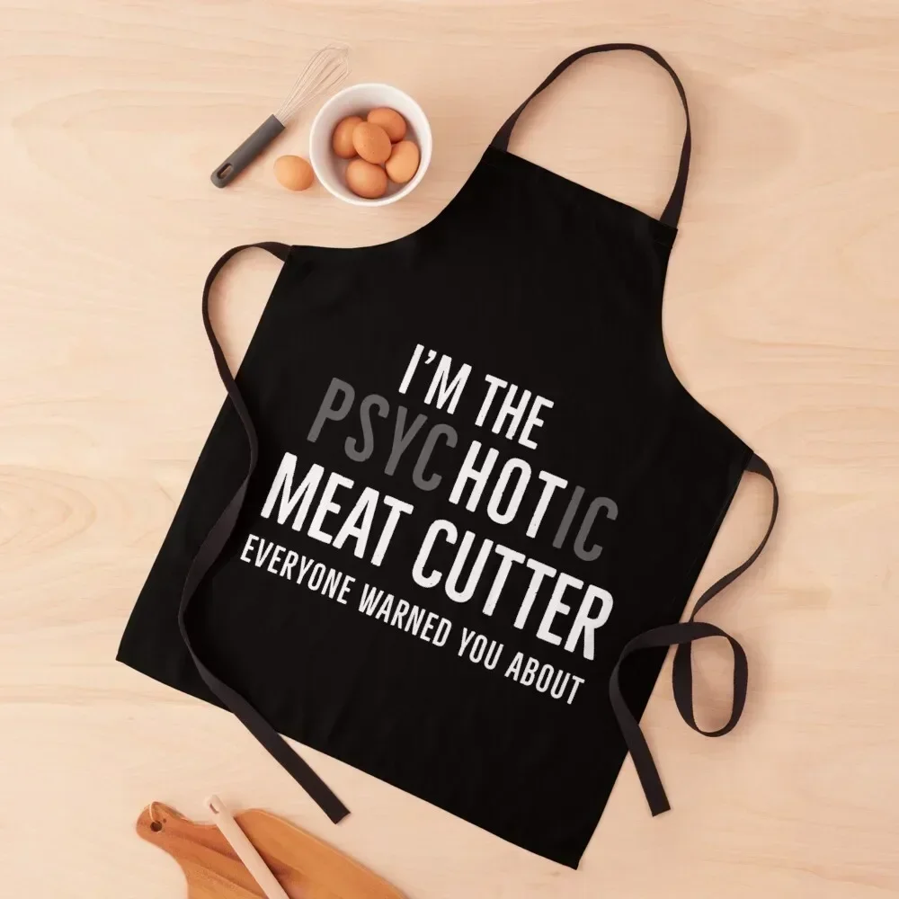 

Im The Hot Meat Cutter Everybody Warned You About Apron Ladies Kitchen Tools Accessories waiter Kitchen Man Apron