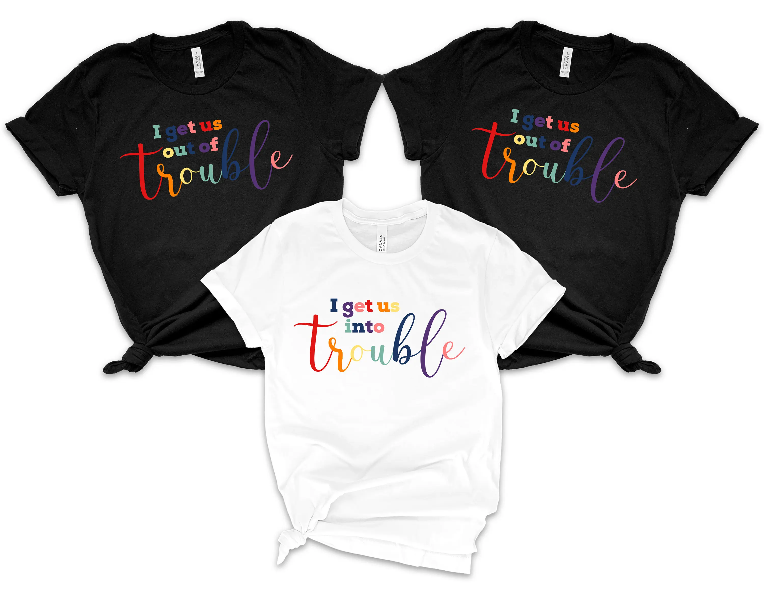 I Get Us Into Trouble, I Get Us Out Of Trouble, Best Friend Shirts, Besties Shirts, Funny Matching Shirts, Troublemaker Shirts