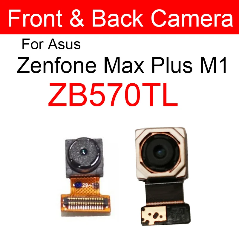 Front Back Rear Camera Module For Asus ZenFone Max Plus (M1) ZB570TL Main Camera + Samll Facing Camera Replacement Parts