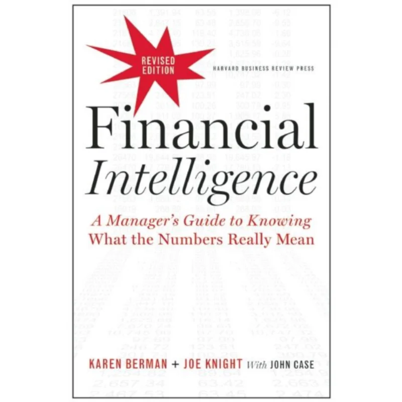 Financial Intelligence A Managers Guide To Knowing What The Numbers Really Mean Karen Berman 9781422144114
