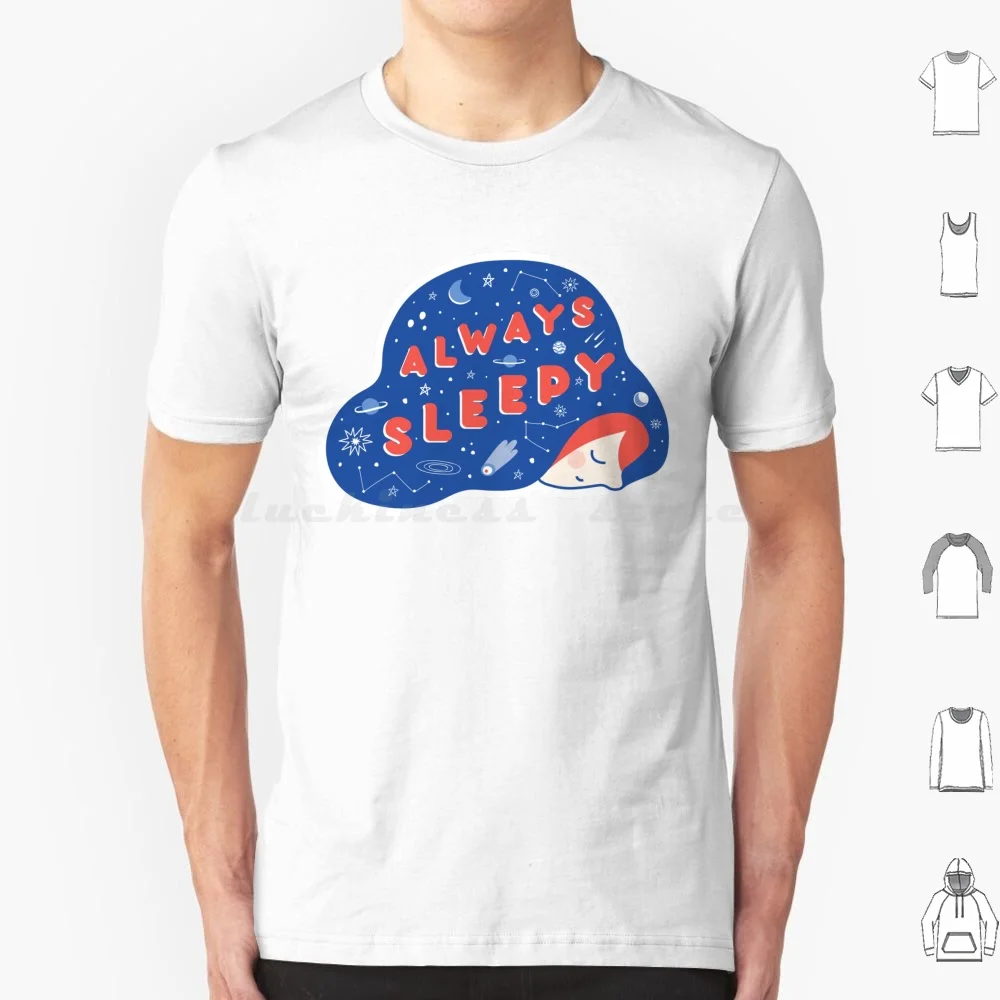 Always Sleepy T Shirt Cotton Men Women DIY Print Sleep Tired Fatigue Chronic Illness Blue Red Cute Funny Doodle Sketch
