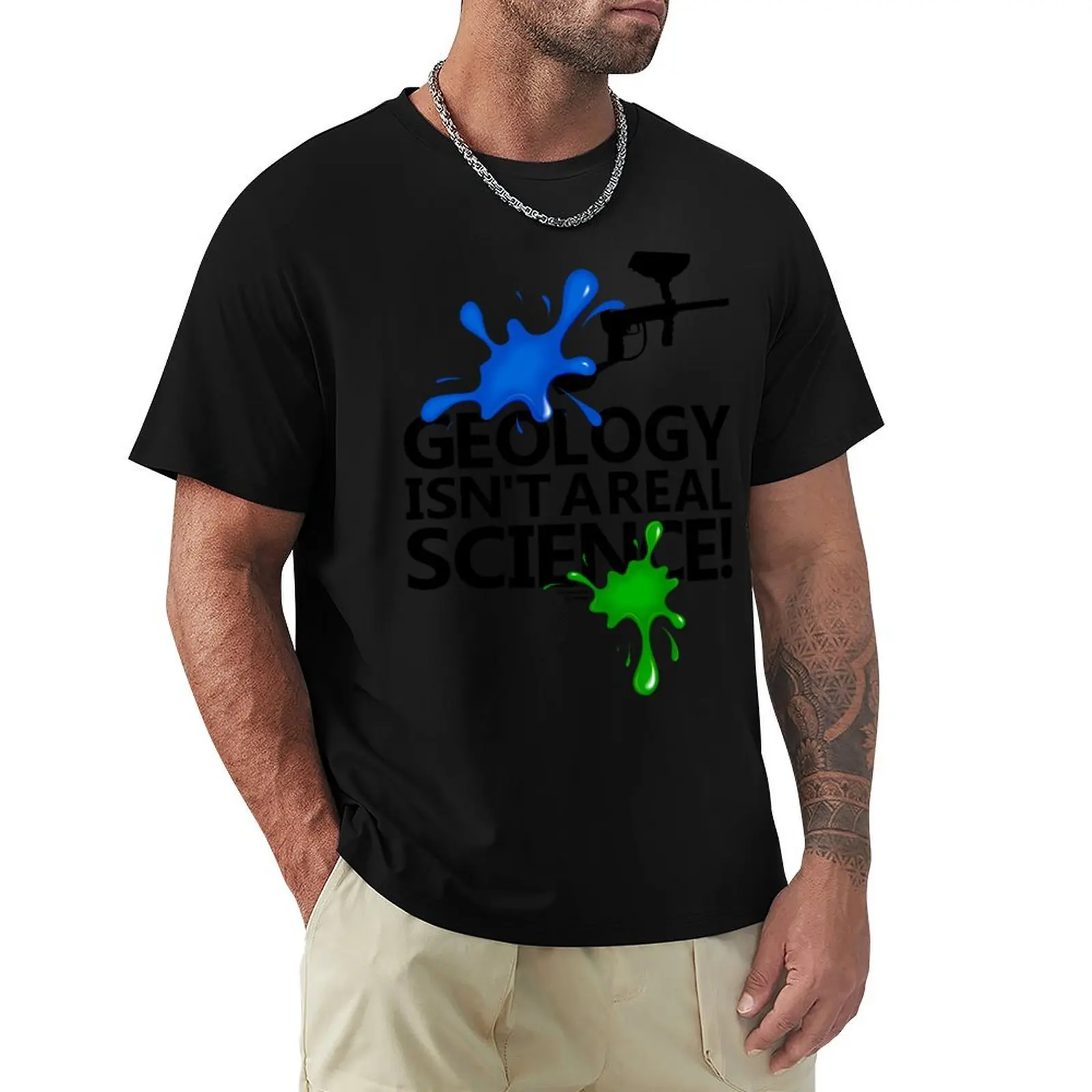 Geology isn't a real science! T-Shirt man t shirt graphic tee shirt graphics men tshirt