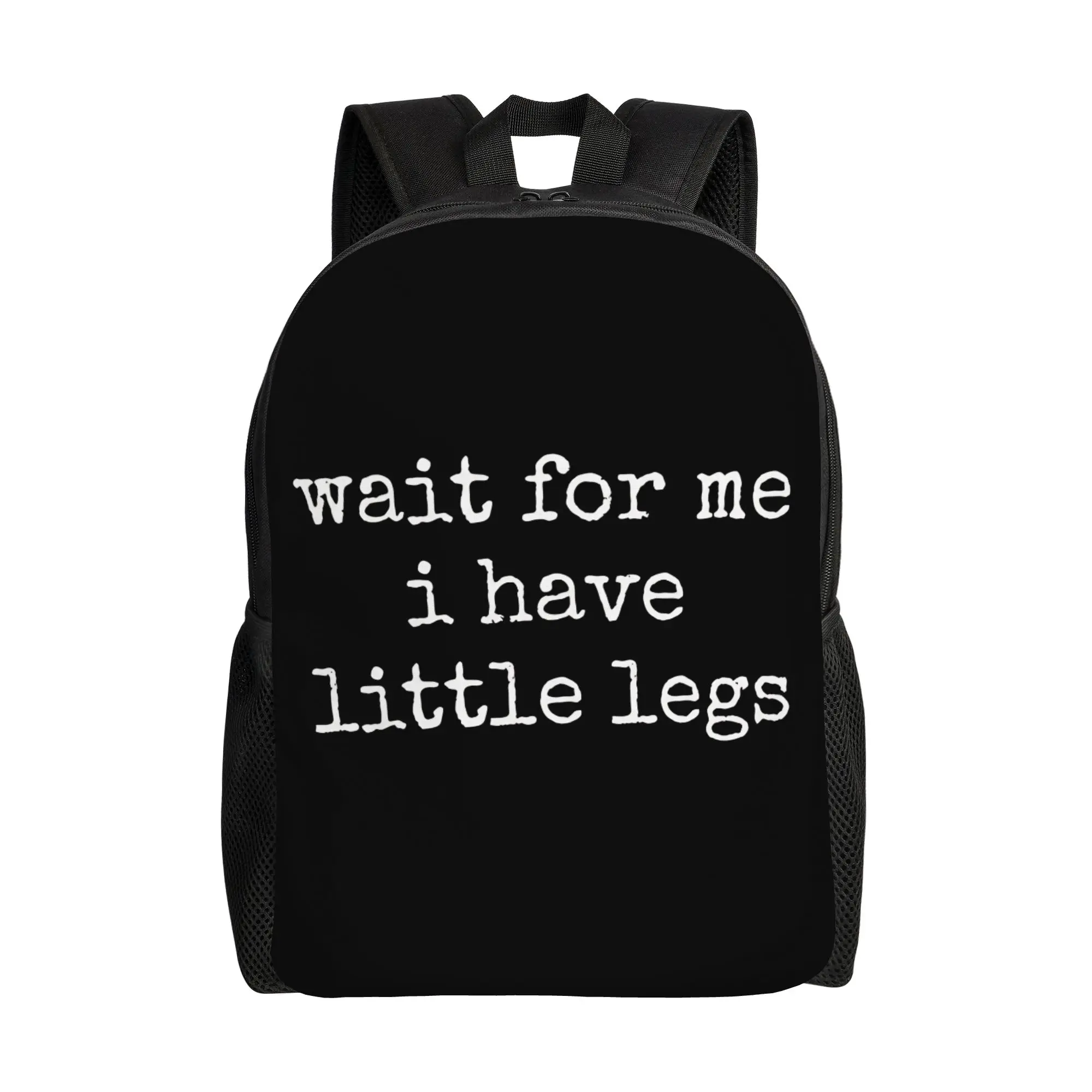 

Wait For Me I Have Little Legs Backpack Workout Backpacks Student Fun School Bags Custom Lightweight Rucksack