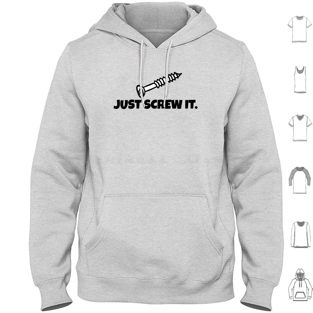 

Just Screw It Funny Diy Hoodies Long Sleeve Just Screw It Handyman Diy Fix Fixing Fix It Mechanic