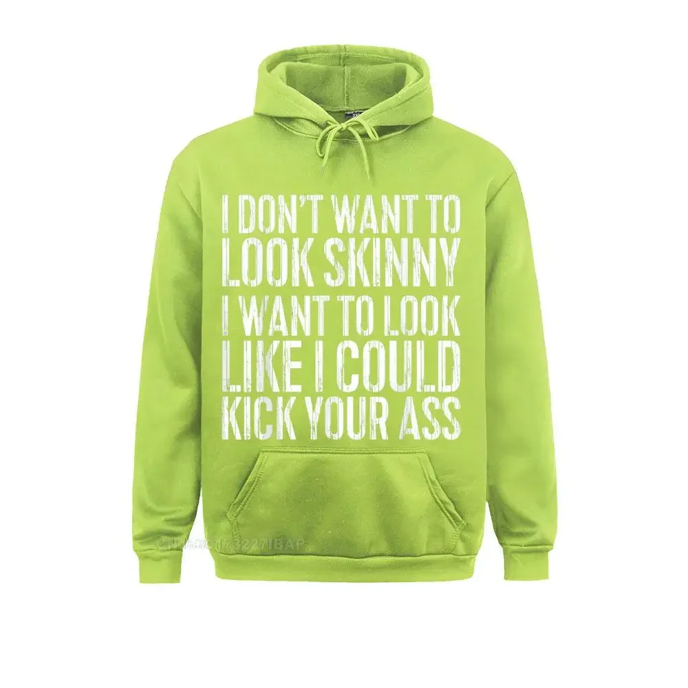 I Don't Want to Look Skinny Hoodie Funny Workout Gift Shirt Hoodie Fashionable Hoodies for Men Funny Autumn Sweatshirts Clothes