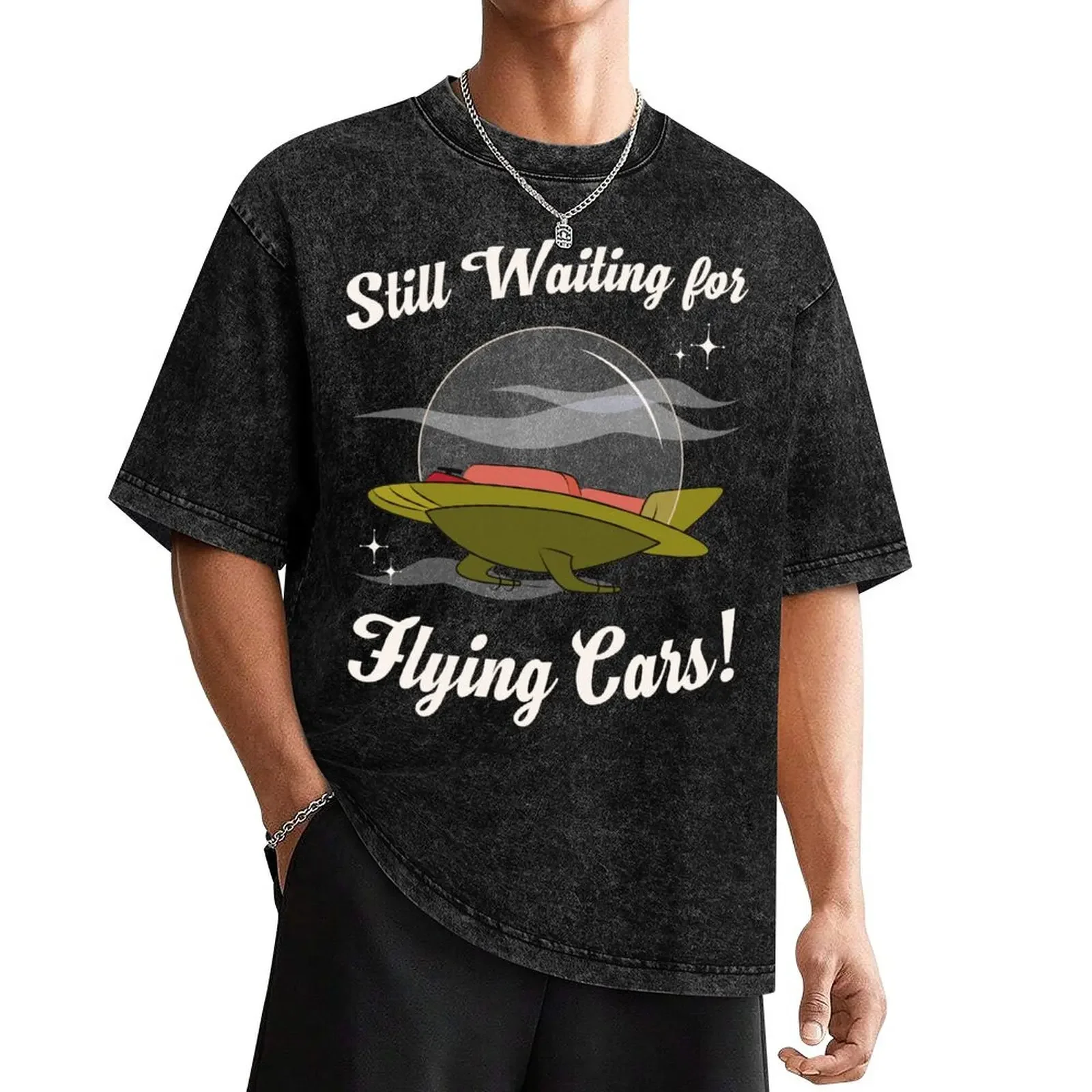 

Still Waiting for Flying Cars! T-Shirt man t shirt anime t shirts customs design your own mens champion t shirts