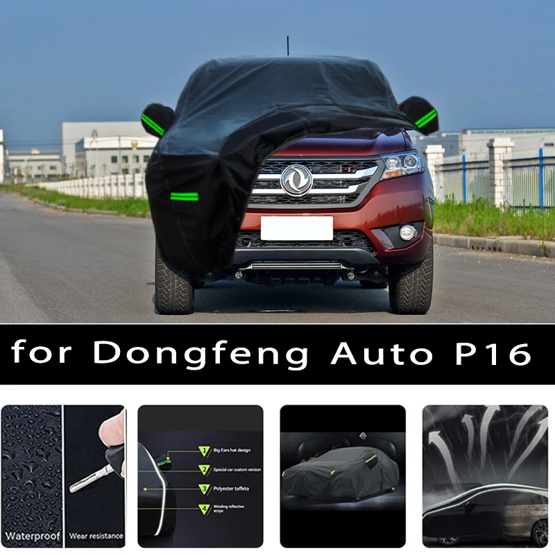 

For Dongfeng Auto P16 Outdoor Protection Full Car Covers Snow Cover Sunshade Waterproof Dustproof Exterior Car accessories