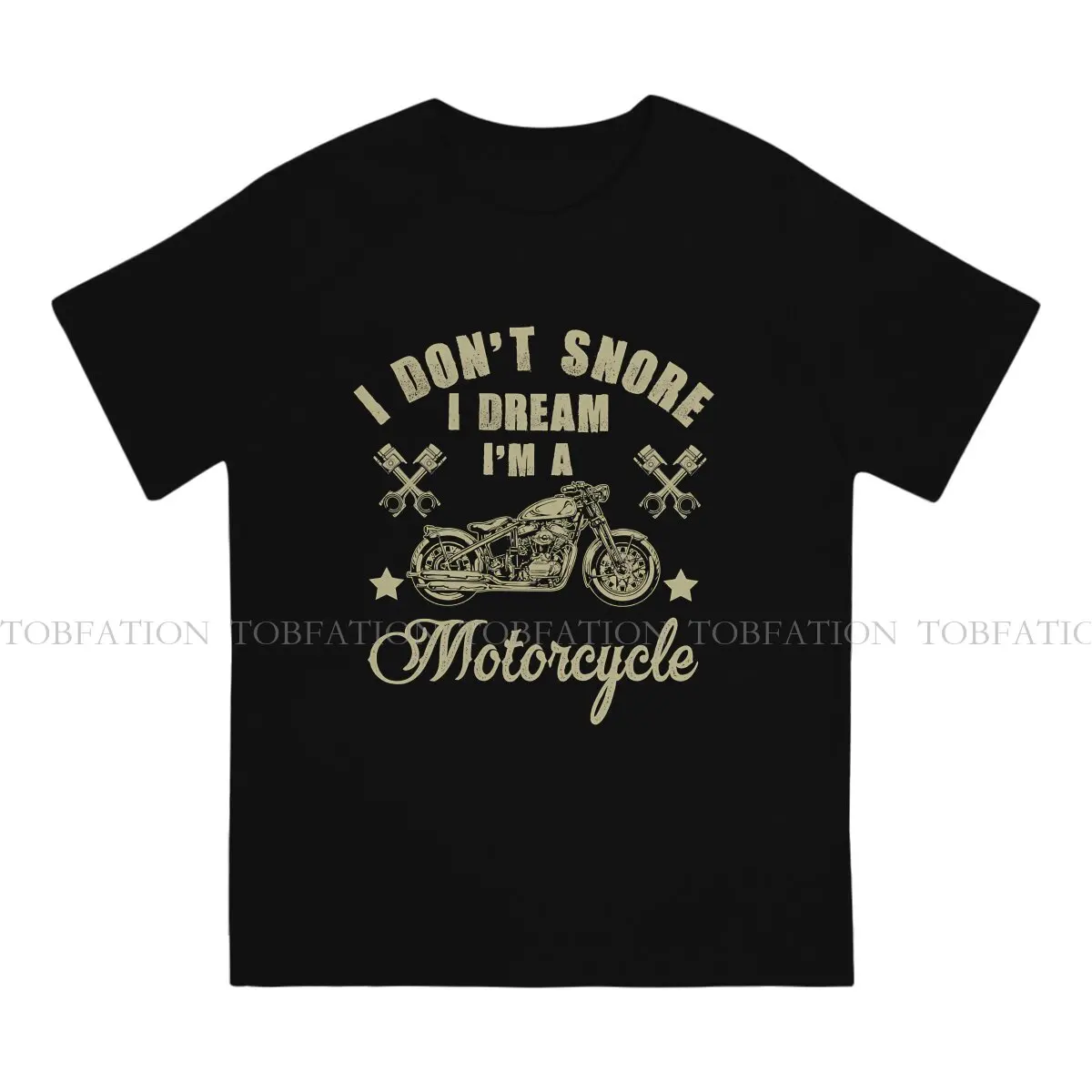 Motorcycle TShirt for Men I Don't Snore I Dream I'm A Motorcycle Soft Summer Tee T Shirt High Quality New Design Fluffy