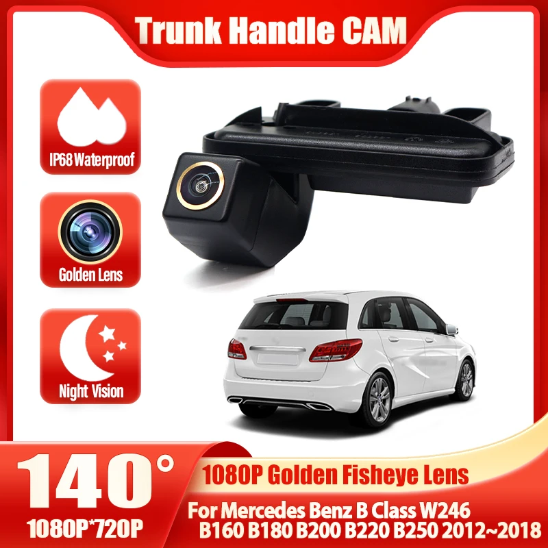 CCD HD Kofferraumgriff Rückfahrkamera für Mercedes Benz B-Klasse W246 B160 B180 B200 B220 B250 2012–2018 hochwertige Kamera