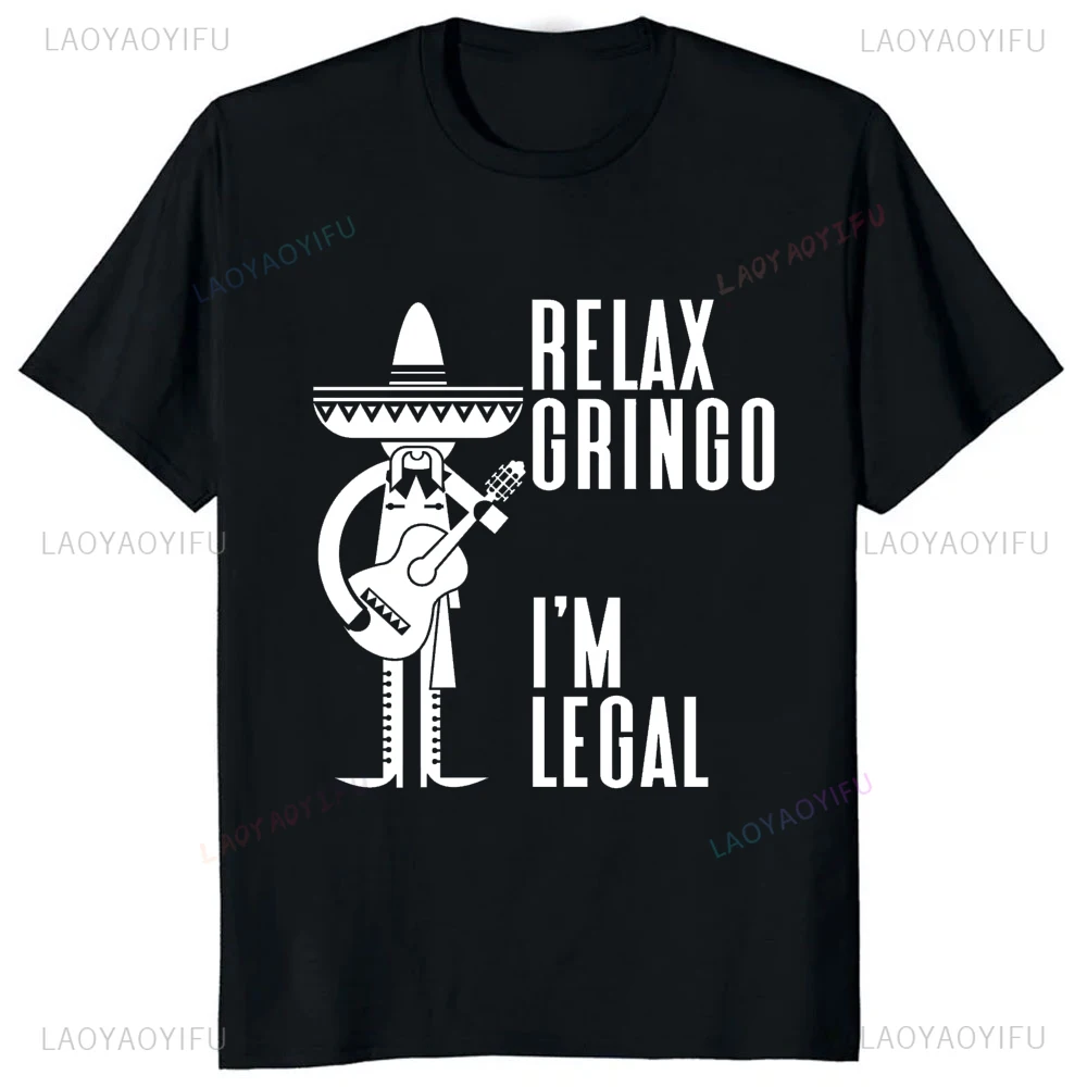 Funny Adult JOKE Relax Gringo Im Legal Cinco De Mayo Mexican T-Shirt Casual Fashion Loose Streetwear Man Tshirt Hip Hop Y2k Tees view 3