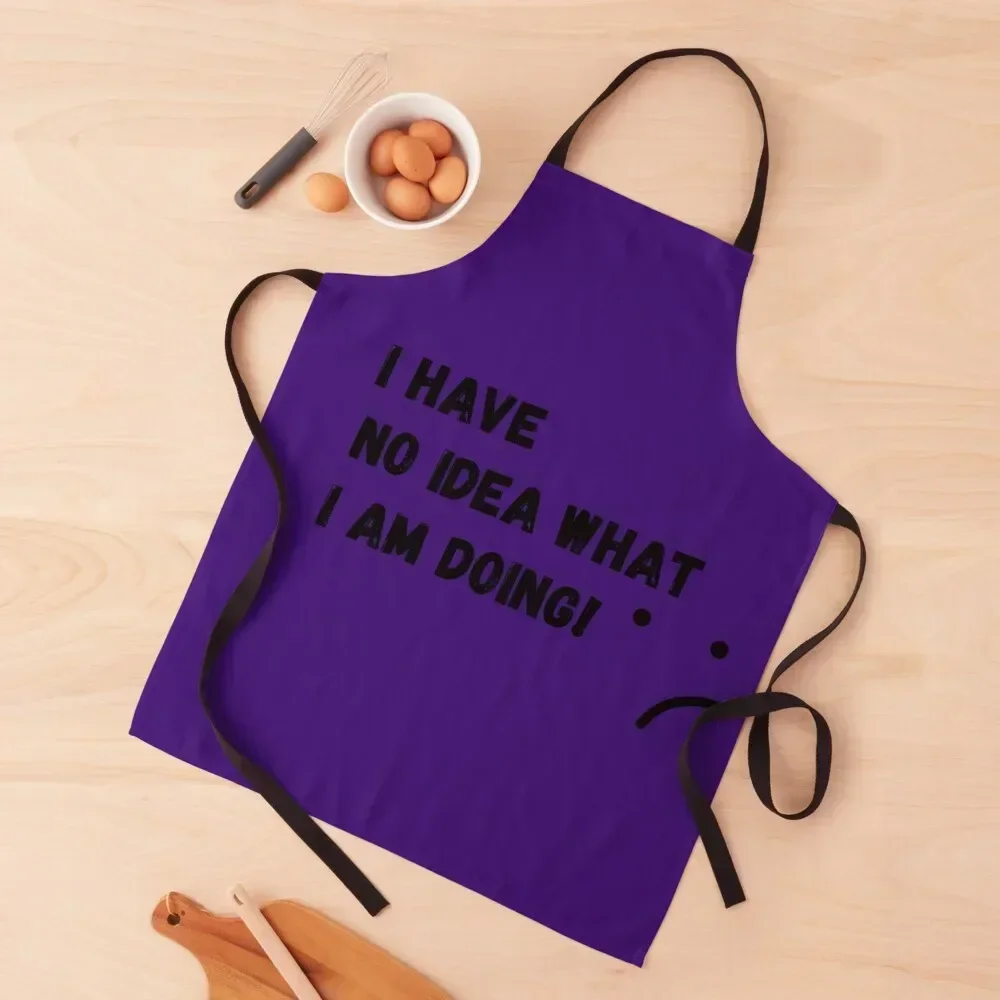 I Have No Idea What I'm Doing! Apron custom women's kitchen Kitchen For Women Apron