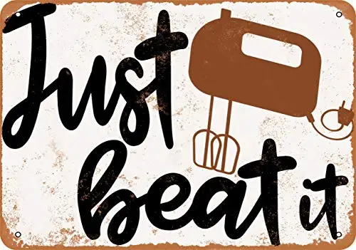 Metal Sign - Just Beat It (Cooking Electric Mixer) - Vintage Look Wall Decor for Cafe Bar Pub Home Beer Decoration Crafts