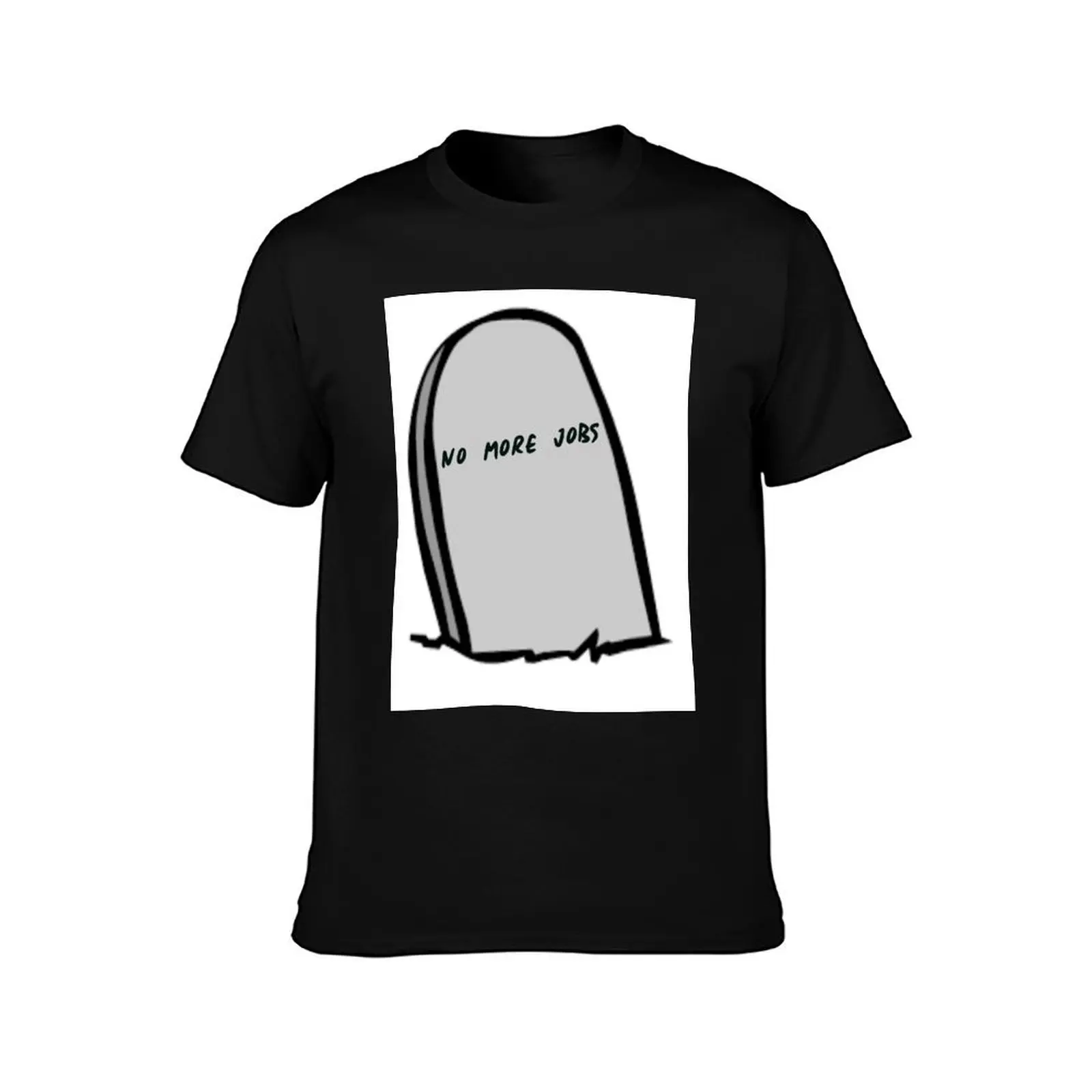 James Acaster - No More Jobs T-Shirt Work Wear Short Sleeve T-Shirt