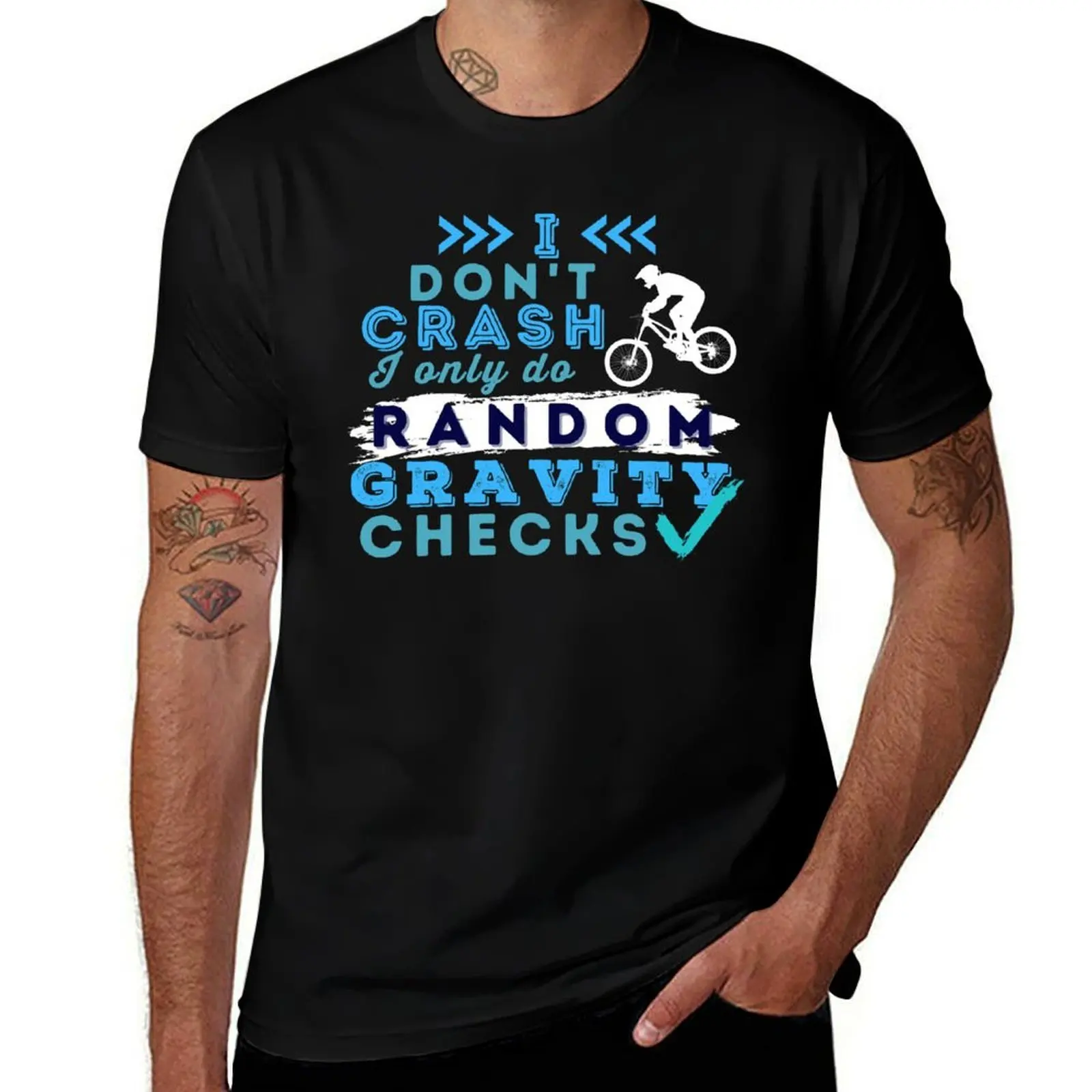 

I Don't Crash I Do Random Gravity Checks Mountain Bike MTB T-Shirt t shirts for man slim fit t shirts designer T-shirt