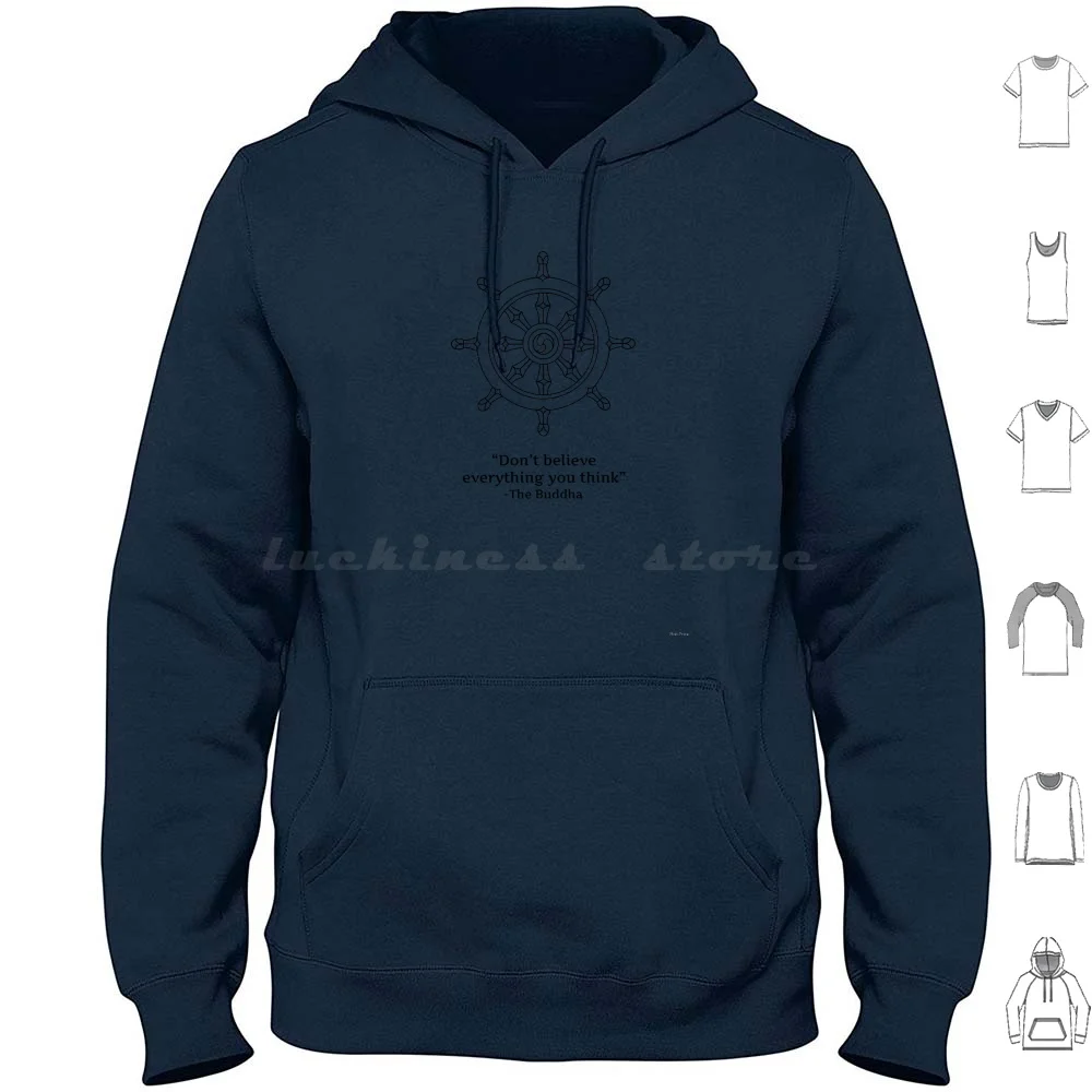 Don’t Believe Everything You Think. Hoodies Long Sleeve Buddha Buddhism Mahayana Buddhism Philosophy Self Help