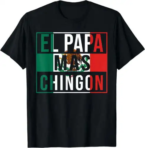 El Papa Mas Chingon-Camiseta divertida, El mejor regalo de papá mexicano, color negro