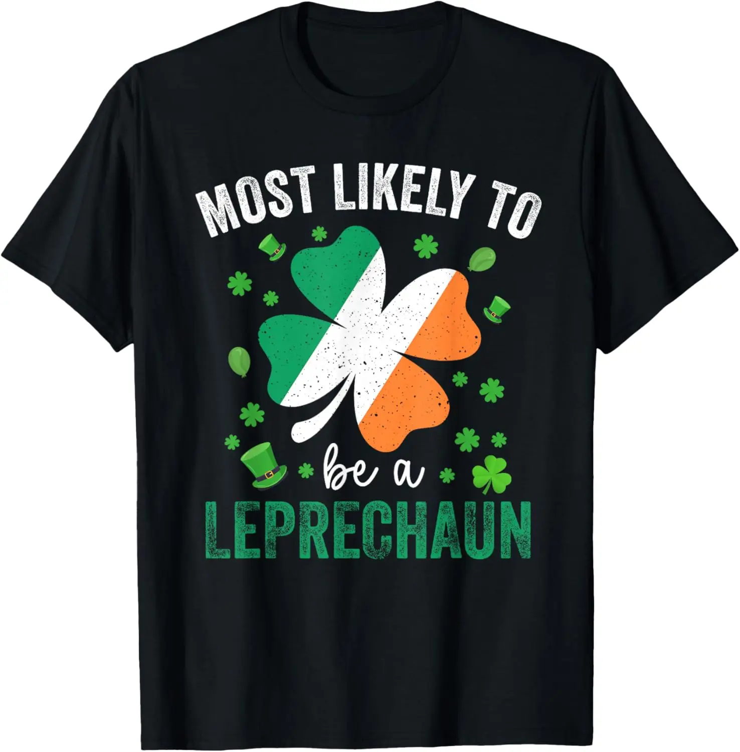 Matching St Patricks Day Tee Most Likely To Be A Leprechaun T-Shirt Funny T-Shirt Irish Flag Shamrock Paddy's Day Celebrations
