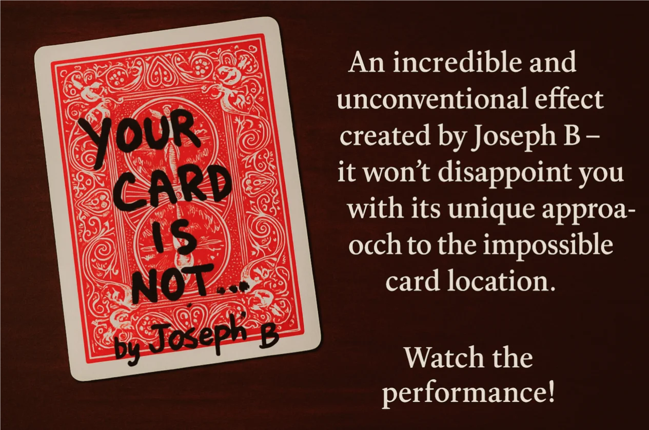 Your card is not By Joseph B  -Magic tricks  (Instant Download)