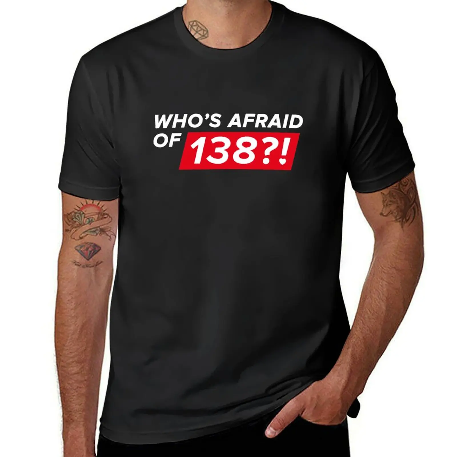 Who Afraid 138 T-Shirt cute tops oversizeds sweat shirts, men