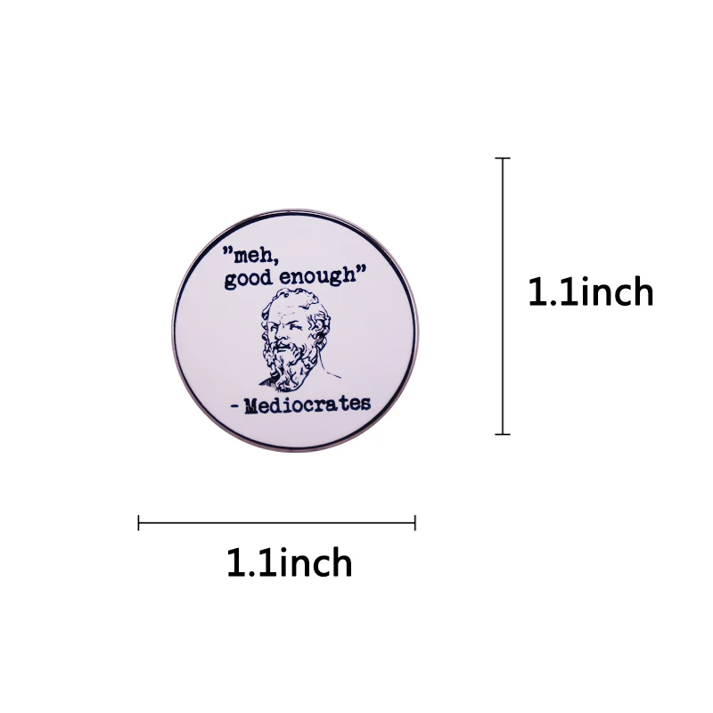 Ehh Good Enough Mediocrates Pin  Funny Philosophy Pun Badge view 4
