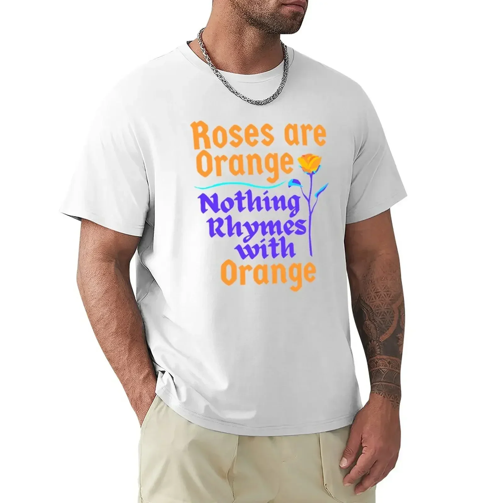 cute tops blacks summer top customs mens white t shirts Roses are Orange. Nothing Rhymes with Orange. Parody Poem T-Shirt