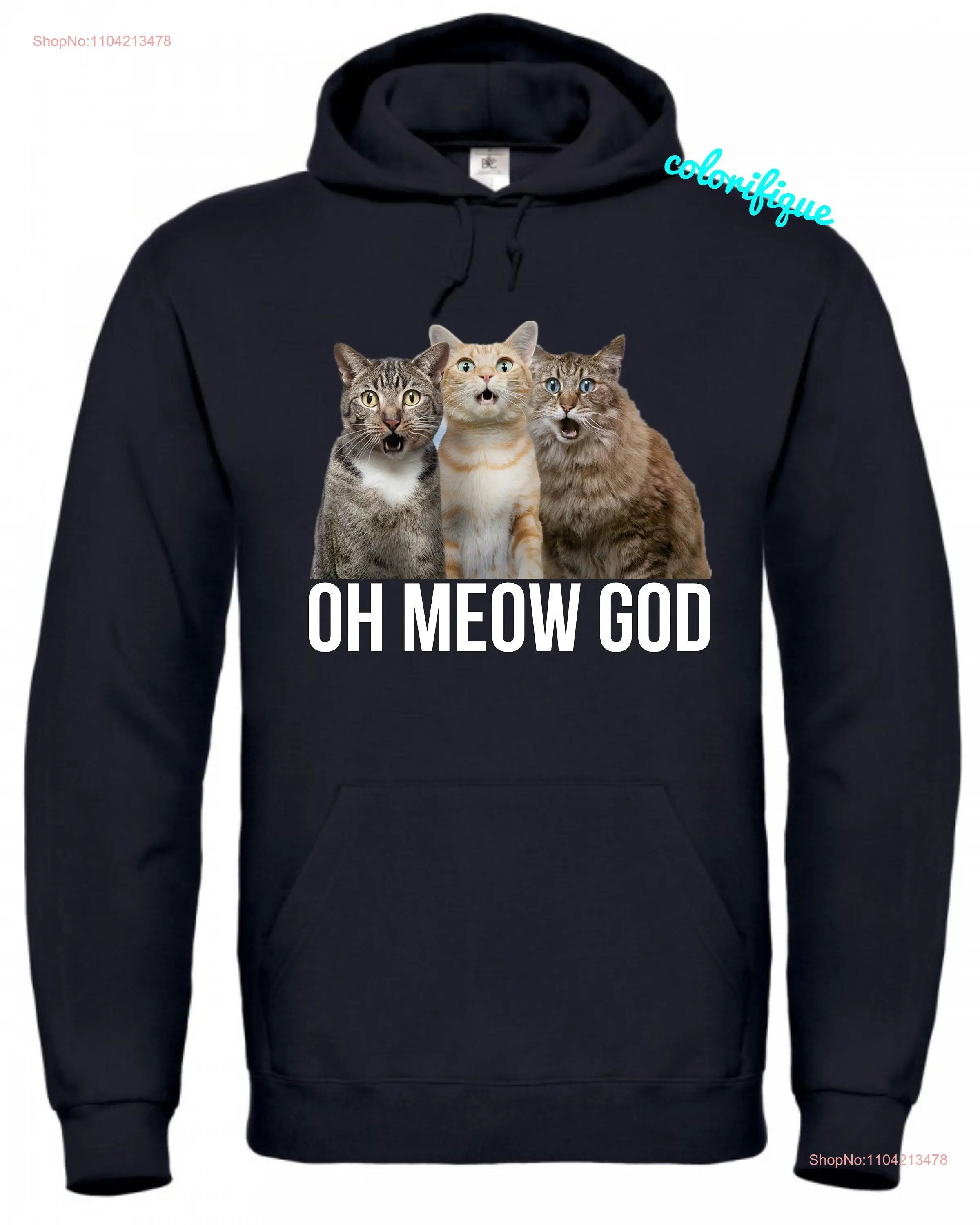 Oh meow GOD cat lover hoodie sweaT T Shirt long or short sleeves