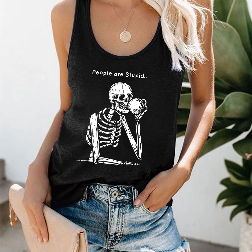 Summer Loose Femme Vest Vintage Sleeveless Tank Top People Are Stupid Drinking Tea Skull Skeleton Print Funny Women  Tops