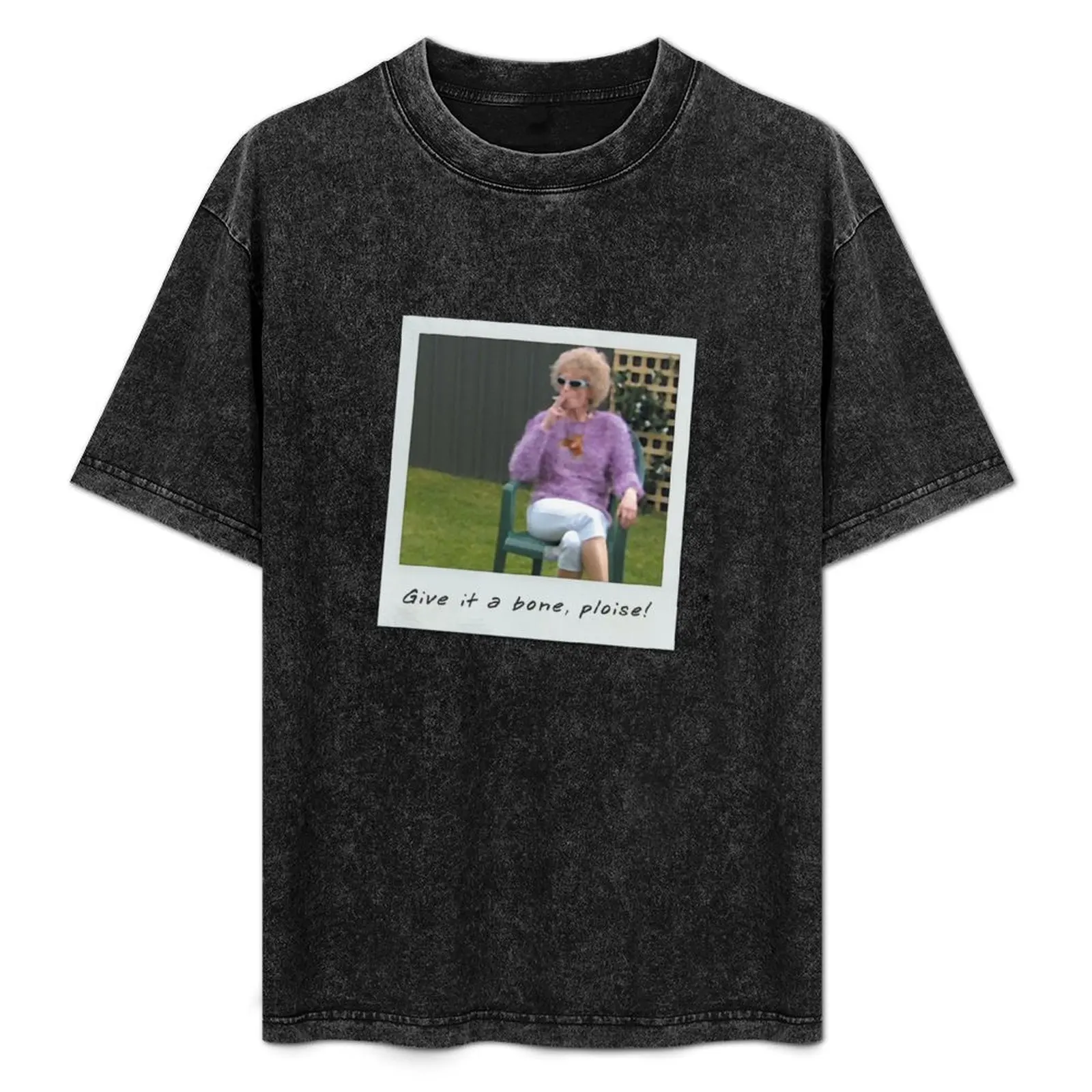 

Give it a bone, ploise! - Kath & Kim T-Shirt Dry Fit Athletic Short Sleeve Shirt