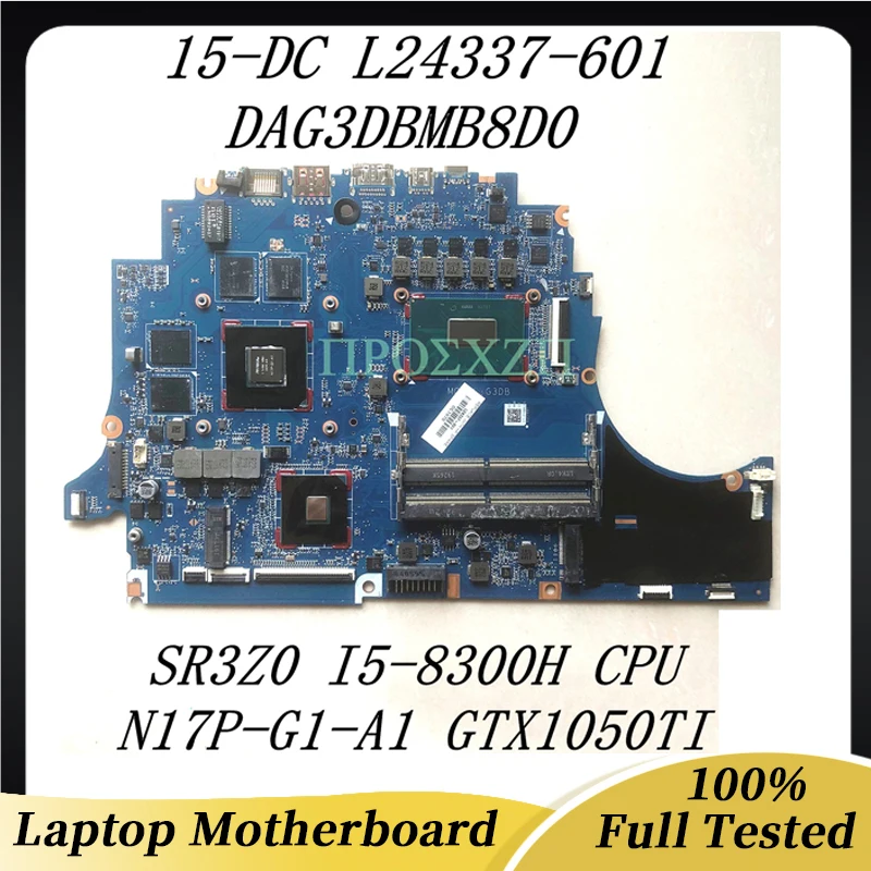 L24337-001 L24337-501 L24337-601 FOR HP 15-DC Laptop Motherboard DAG3DBMB8D0 With SR3Z0 I5-8300H CPU GTX1050TI 100% Working Well