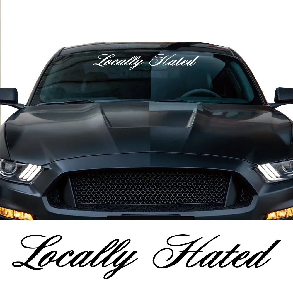 

Creative Locally Hated Graphics Stickers Car Windshield Window Windscreen Decor Decal Vinyl Decoration Auto Tuning Accessories