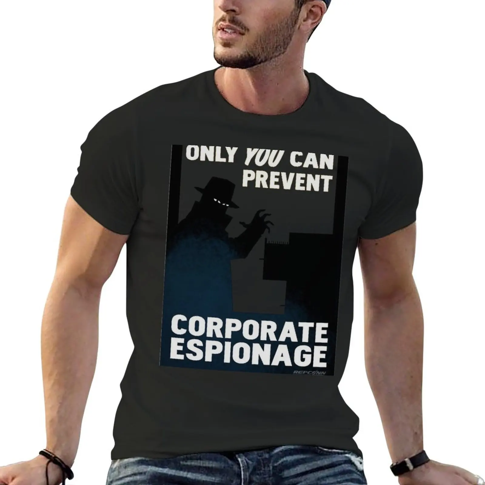 

New Only You Can Prevent Corporate Espionage T-Shirt sublime t shirt Blouse cute clothes black t shirt mens funny t shirts