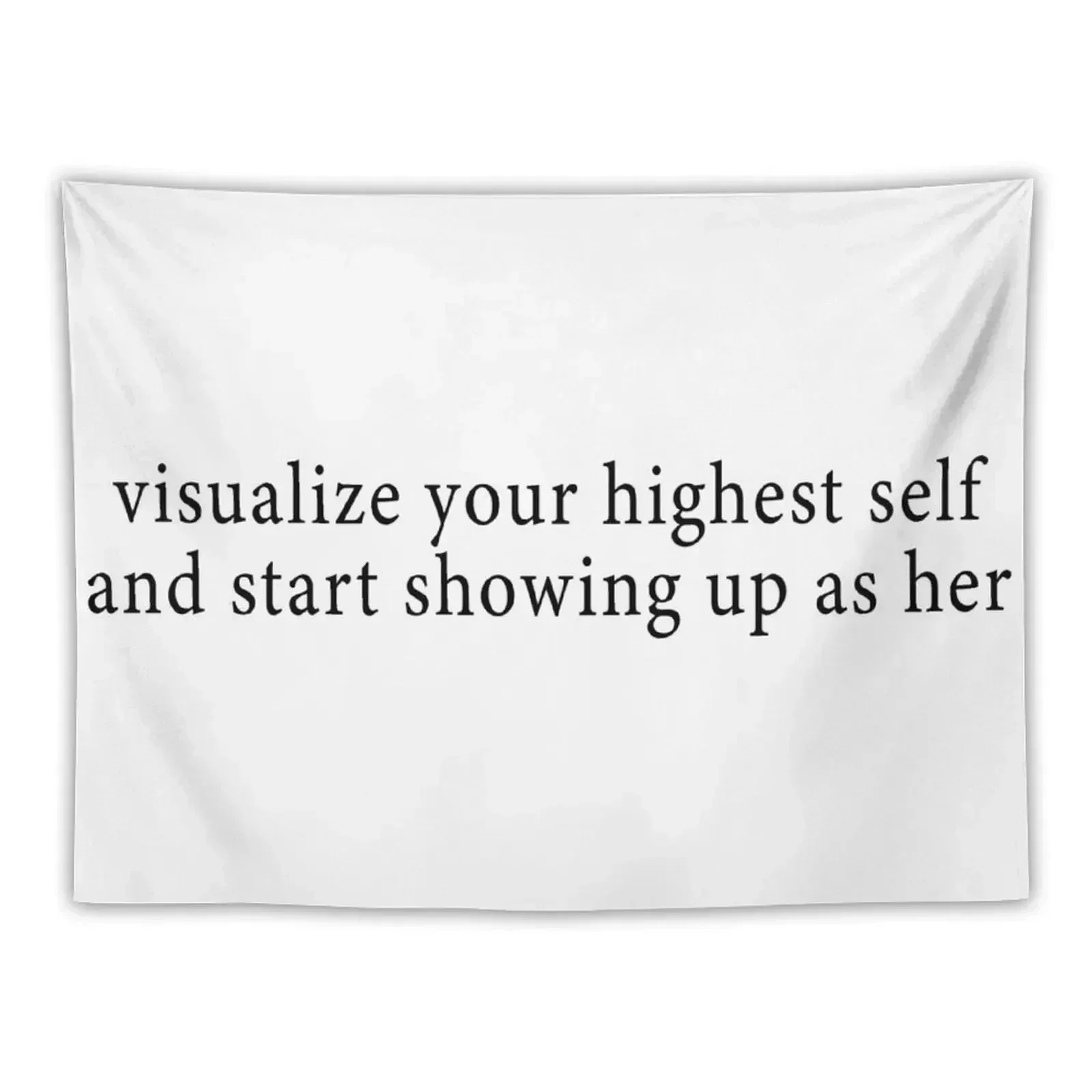 Visualize your highest self and start showing up as her Tapestry Home And Comfort Decor Cute Decor Tapete For The Wall Tapestry