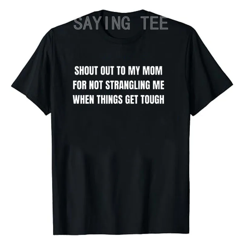 Ein großes Lob an meine Mutter dafür, dass sie mich nicht erwürgt hat, wenn es schwierig wird – T-Shirt im Y2K-Stil, humorvolles Motiv, Familienzitat, weiche Baumwolle. – Detail 5