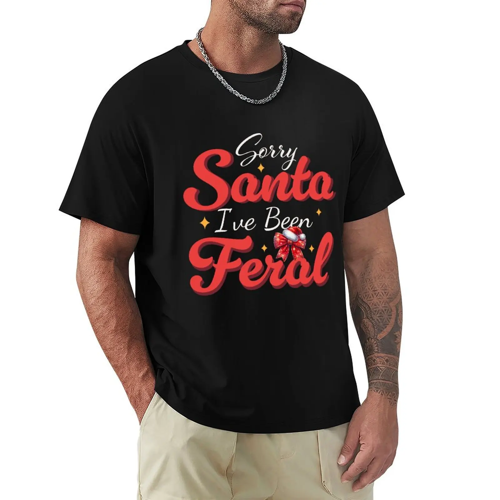 Sorry Santa I've Been Feral Christmas Xmas Santa Claus 2024 T-Shirt Casual Minimalist Short Sleeve Top