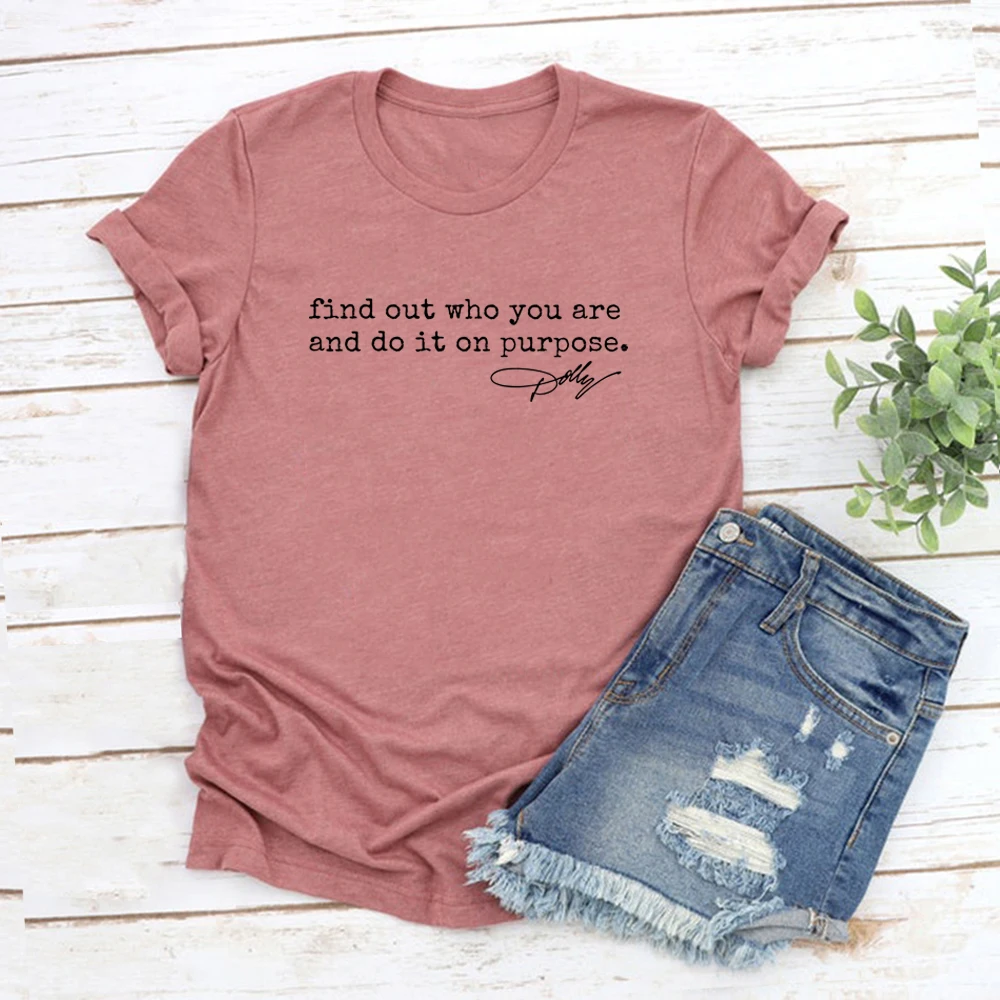 Dolly Quotes T-Shirt Find Out Who You Are Tee What Would Dolly Do Memorial Shirts Women Short Sleeve T-shirt Streetwear Tops