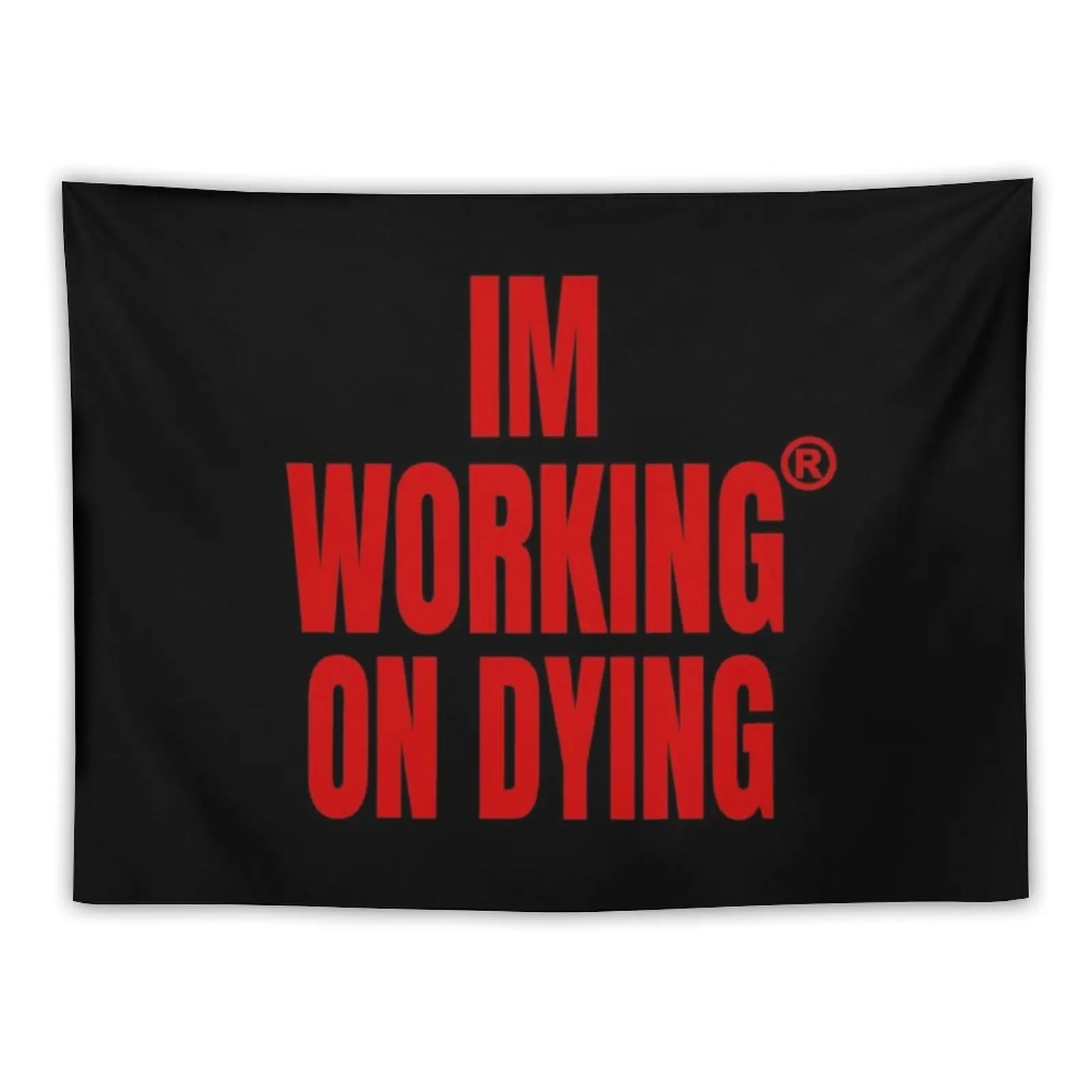 

Working on Dying I'M WORKING ON DYING Red Text Merch Tapestry Wall Tapestries Decoration For Rooms Home Decorators Tapestry