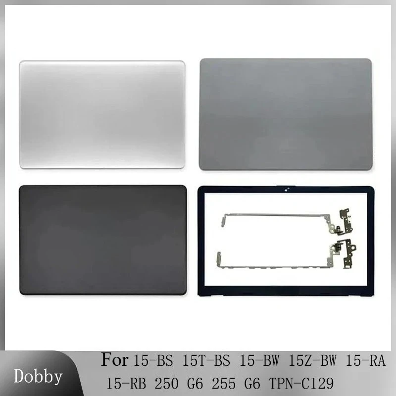 

New For 15-BS 15T-BS 15-BW 15Z-BW 15-RA 15-RB TPN-C129 250 255 G6 Laptop LCD Back Cover Rear Lid Front Bezel Hinges Replace Case
