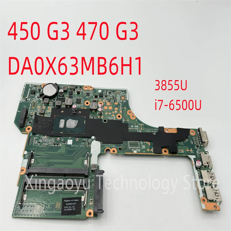 

Original DA0X63MB6H1 For HP 450 G3 470 G3 Laptop Motherboard With 3855U I7-6500U CPU DDR3L 100 % TESED OK